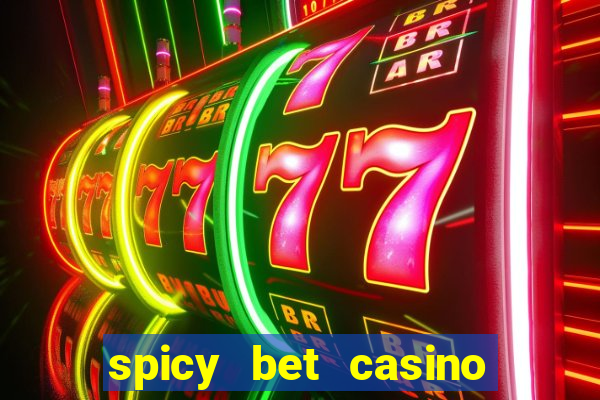 spicy bet casino como funciona